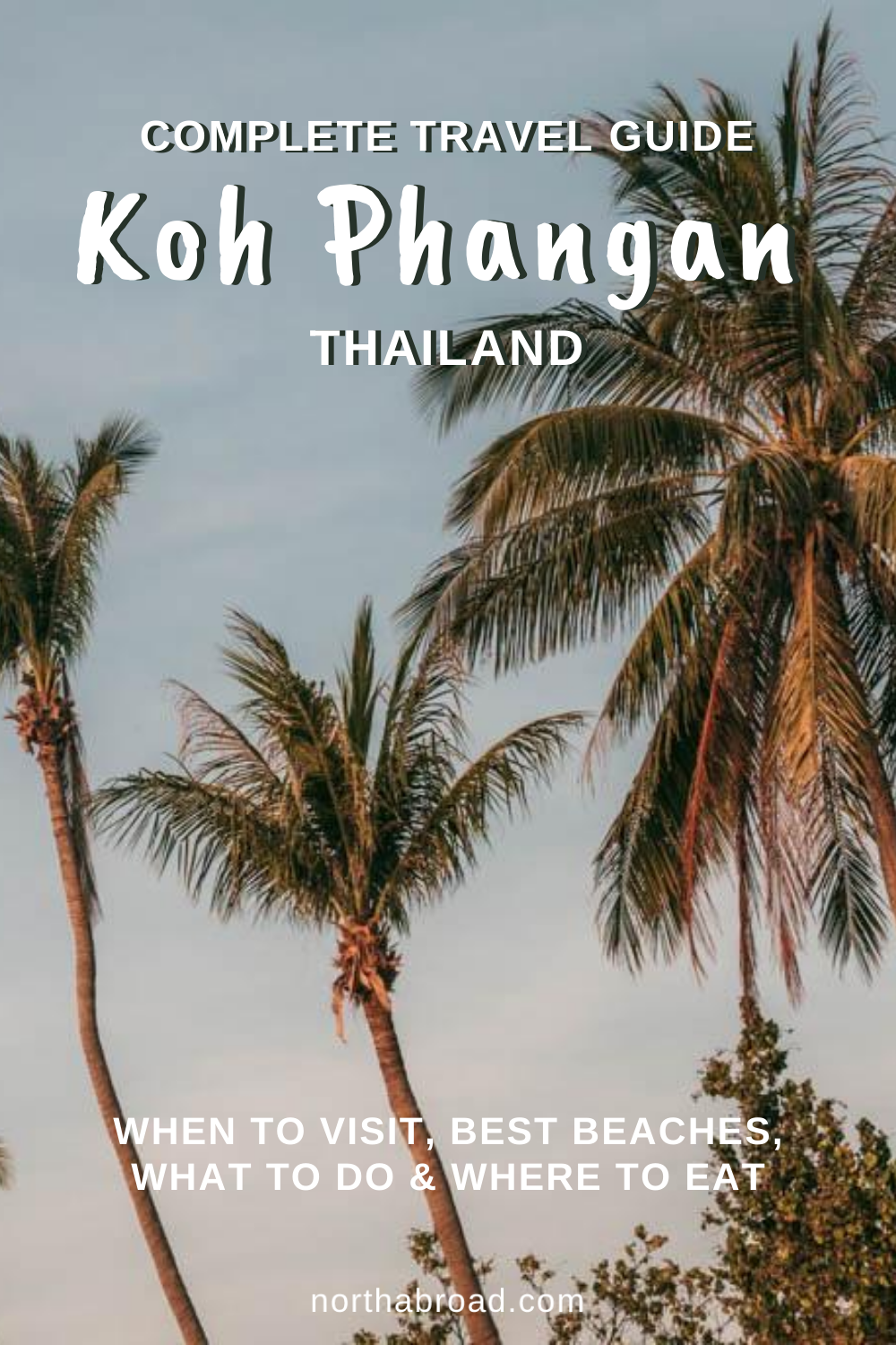 A Complete Travel Guide to Koh Phangan: Chill Out, Relax and Rejuvenate