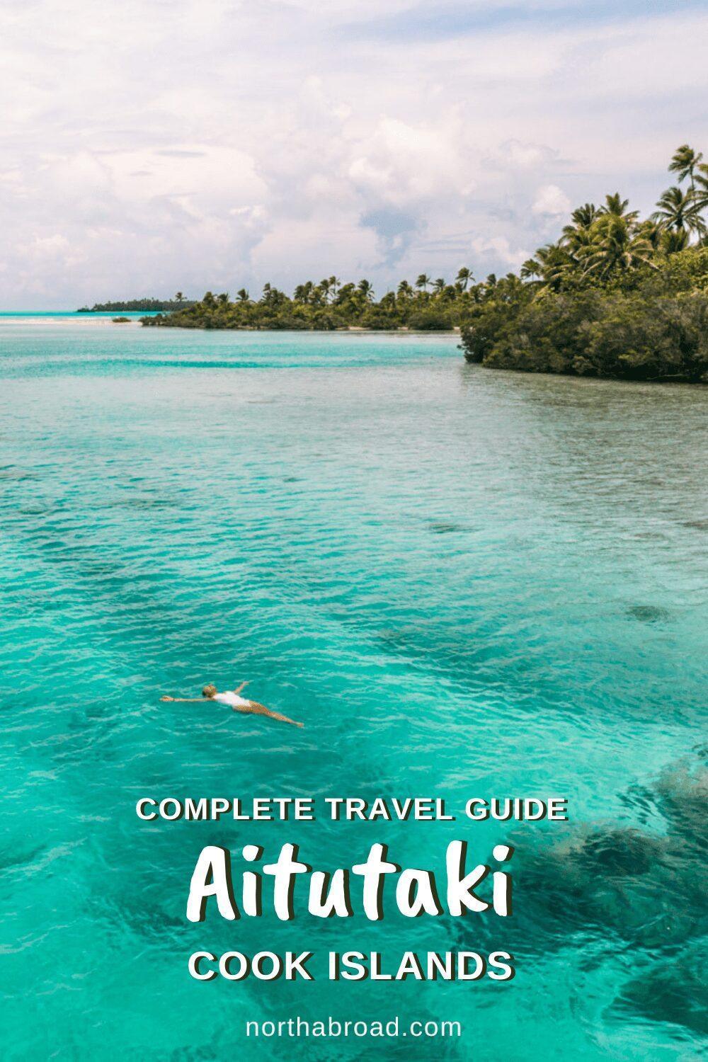 A Complete Travel Guide to Aitutaki, Cook Islands: The Pacific Paradise