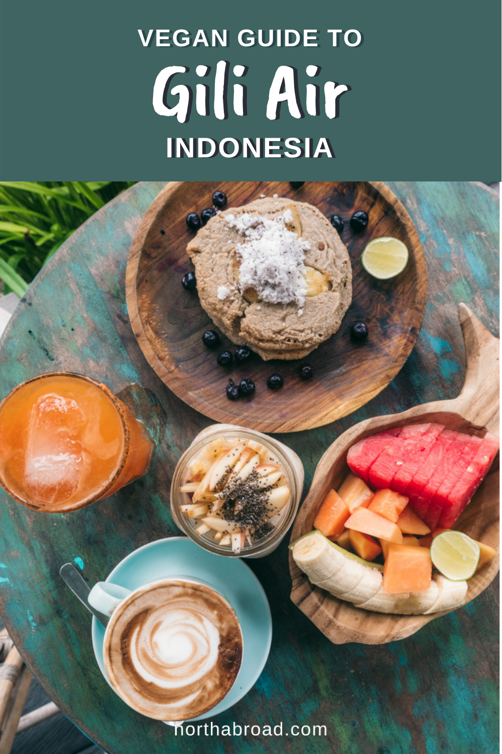 A Vegan Eating Guide to Gili Air in Indonesia: The Best Restaurants & Cafés