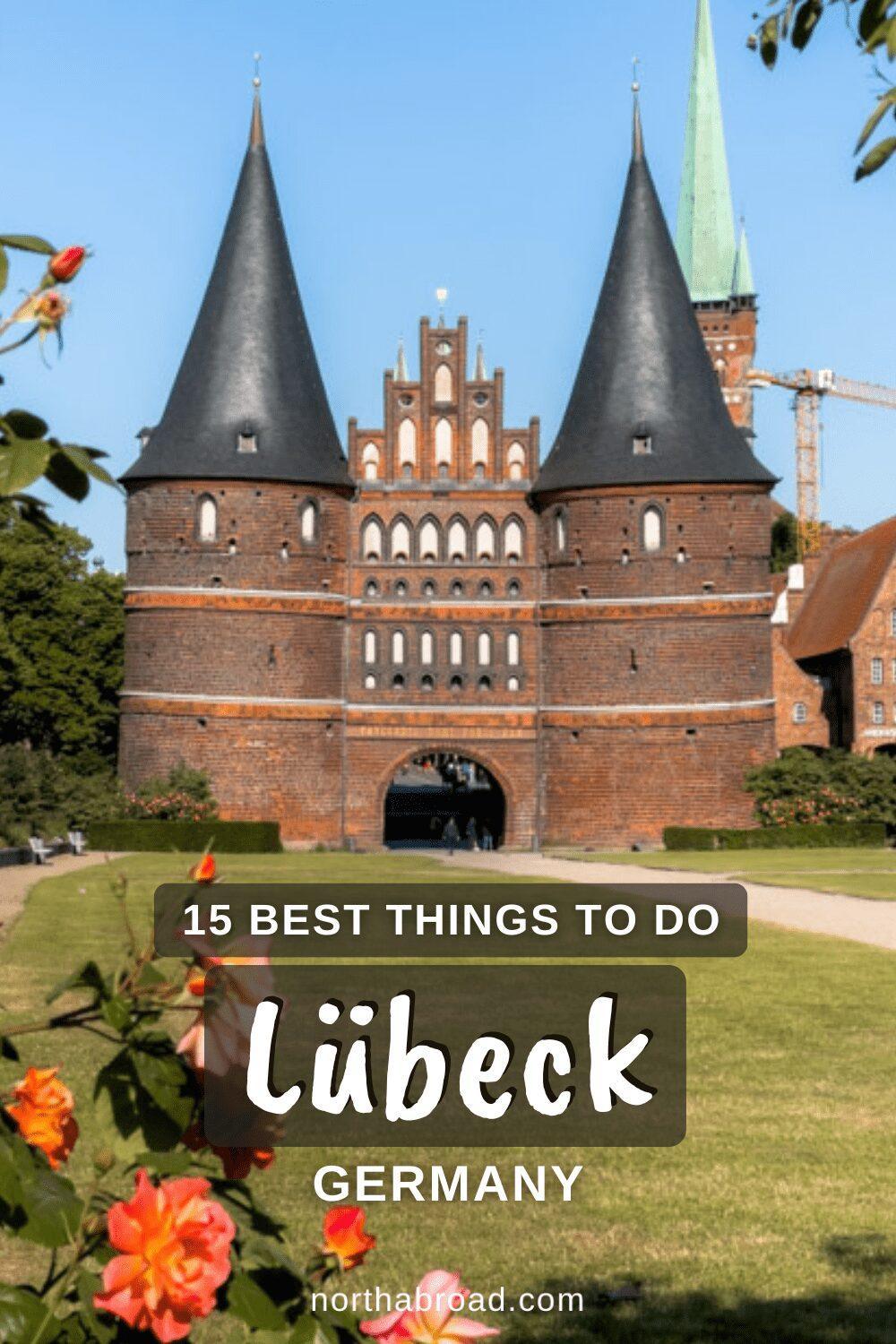 A Complete Travel Guide to Lübeck: 15 Best Things To Do & See