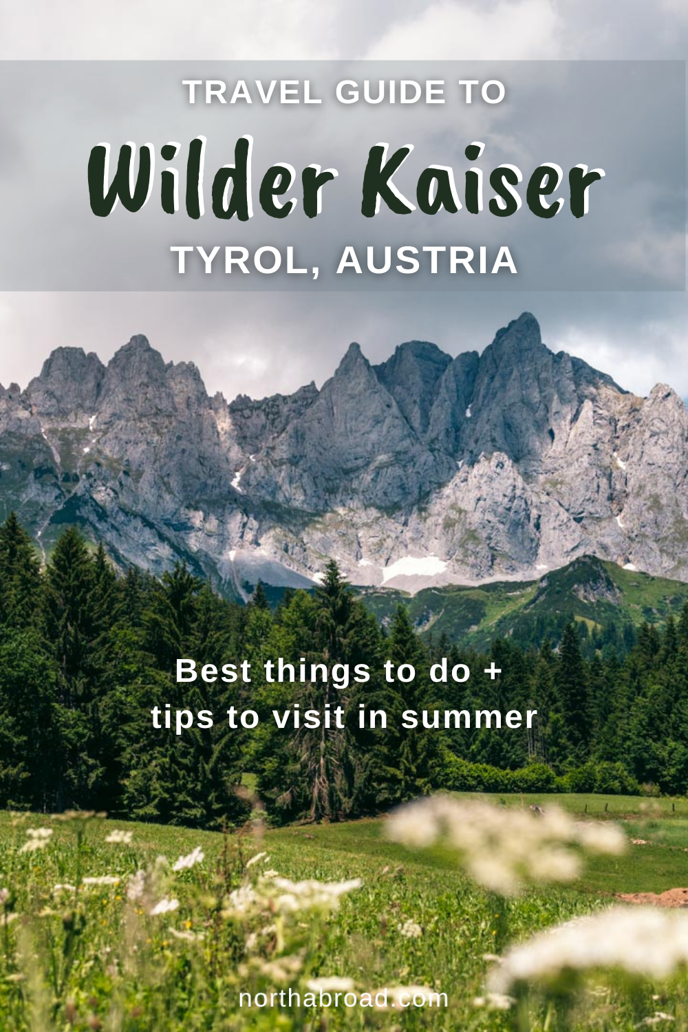 Everything you need to know about Wilder Kaiser in Tyrol, Austria including what to do, when to visit and where to stay