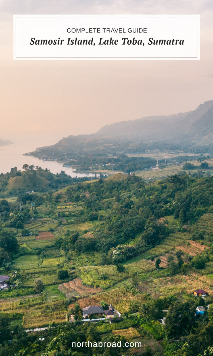 Complete Travel Guide to Samosir Island on Lake Toba, North Sumatra, Indonesia. What to do, where to stay, where to eat and when to visit the beautiful volcanic island.